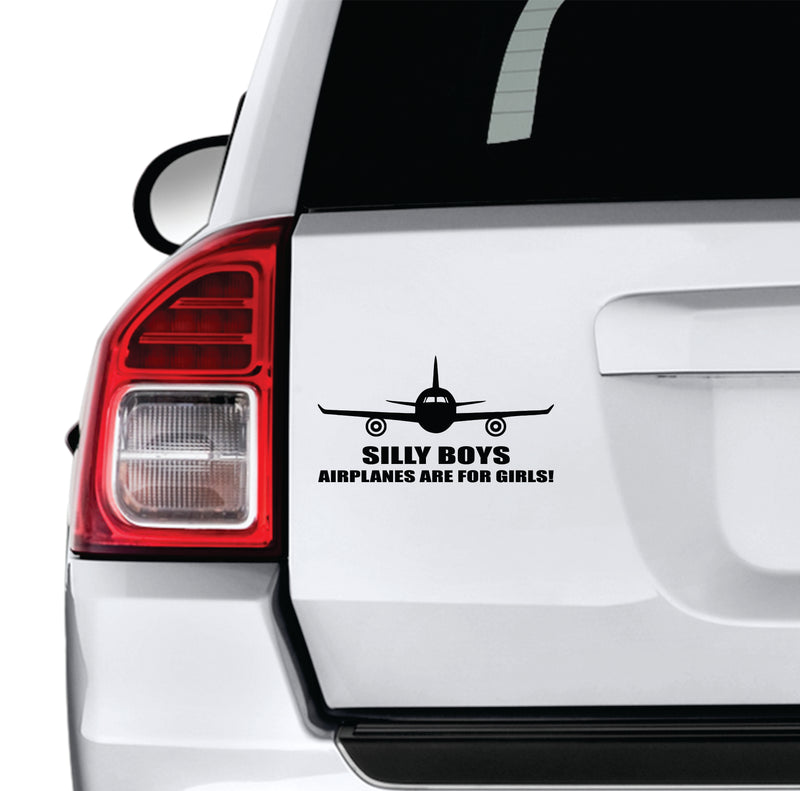 Silly Boys Airplanes are for Girls! Aviation Pilot Decal Sticker